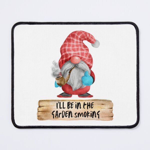Item preview, The Smoking Gnome, I Will Be In the Garden designed and sold by It's On Backwards.