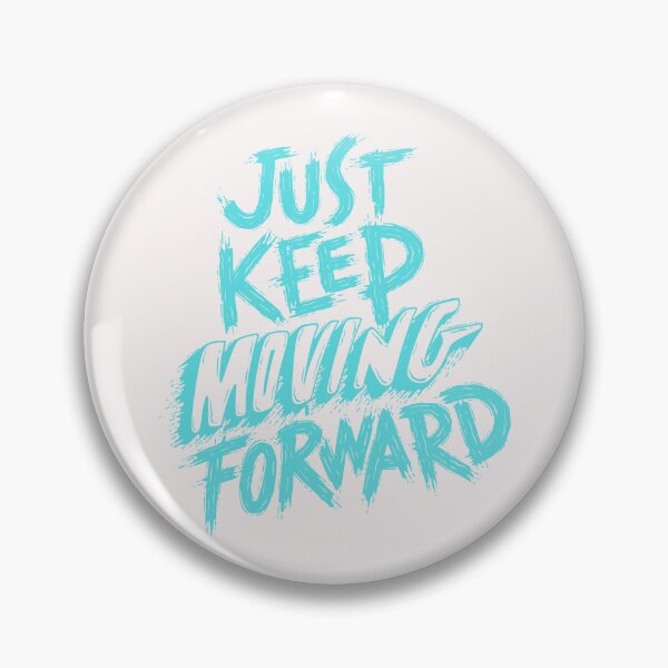 Item preview, Just Keep Moving Forward designed and sold by kindryb.