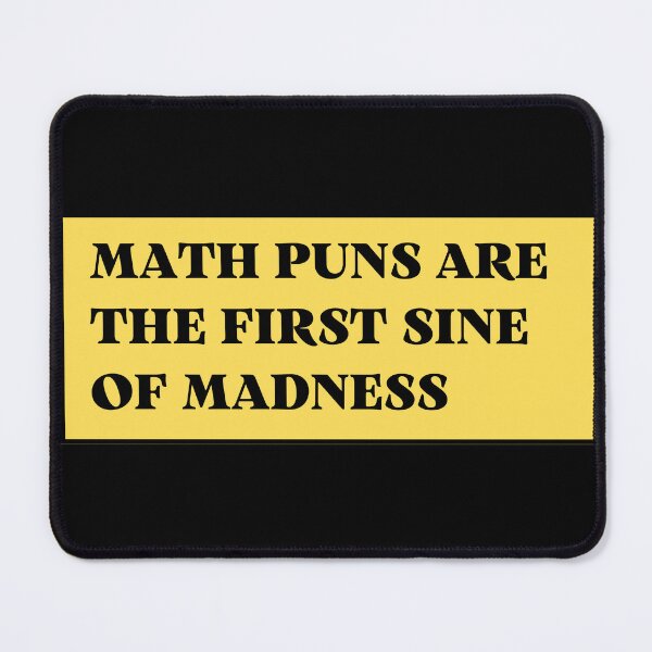 Item preview, math puns are the first sine of madness designed and sold by TomorrowQuotes.