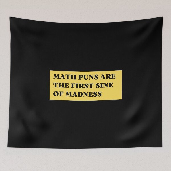 Item preview, math puns are the first sine of madness designed and sold by TomorrowQuotes.