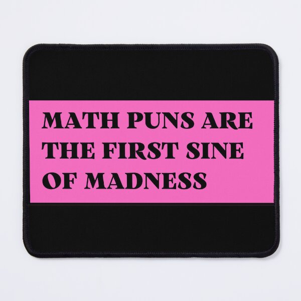Item preview, math puns are the first sine of madness designed and sold by TomorrowQuotes.