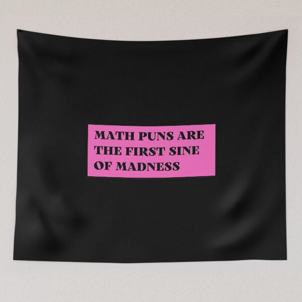 Item preview, math puns are the first sine of madness designed and sold by TomorrowQuotes.