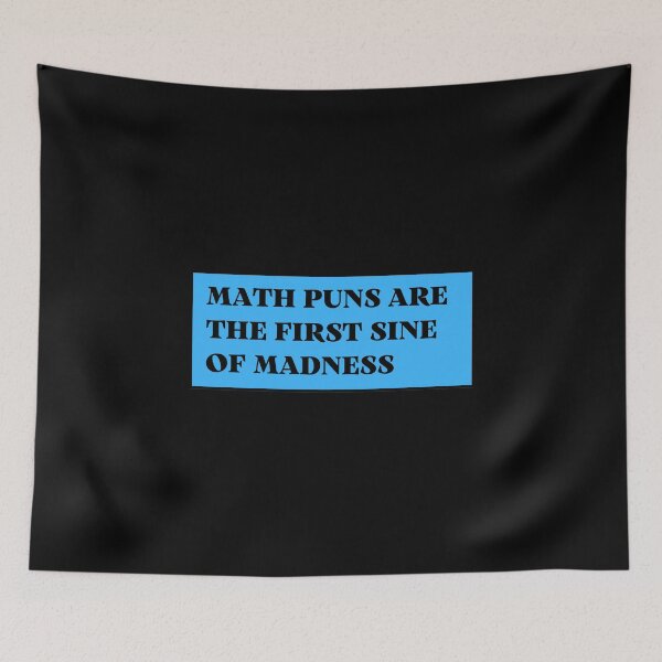 Item preview, math puns are the first sine of madness designed and sold by TomorrowQuotes.