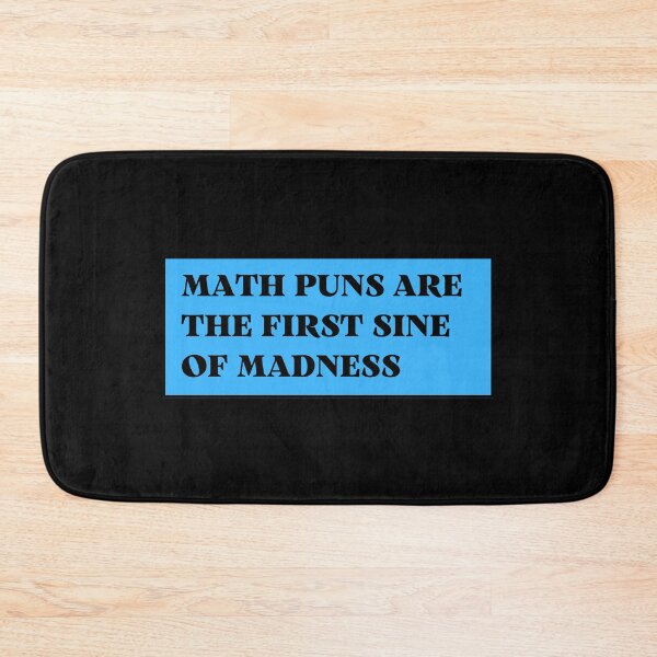 Item preview, math puns are the first sine of madness designed and sold by TomorrowQuotes.