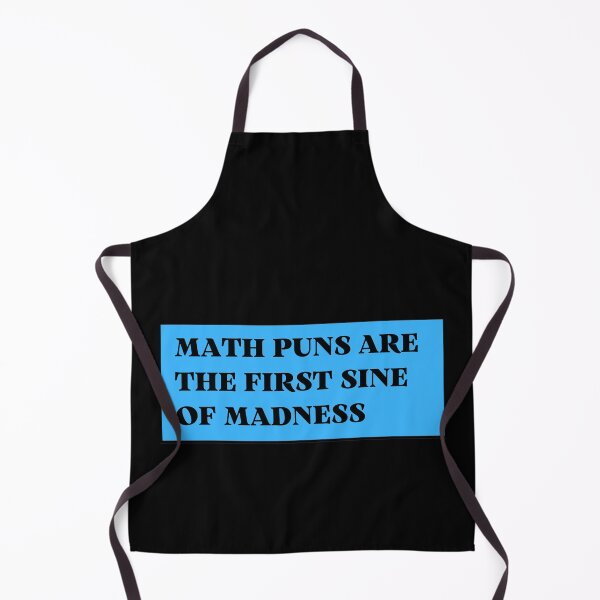 Item preview, math puns are the first sine of madness designed and sold by TomorrowQuotes.