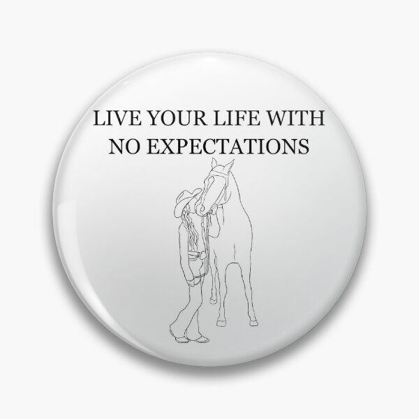 Item preview, Live Your Life With No Expectations  designed and sold by Horsequeenozie.