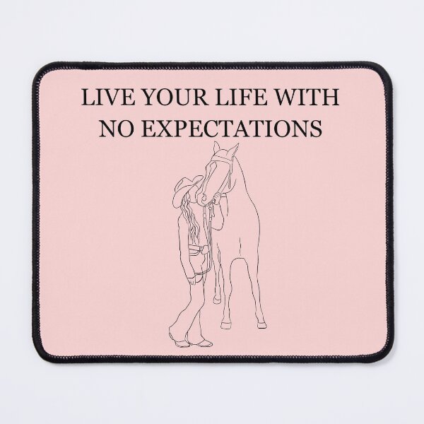 Item preview, Live Your Life With No Expectations designed and sold by Horsequeenozie.