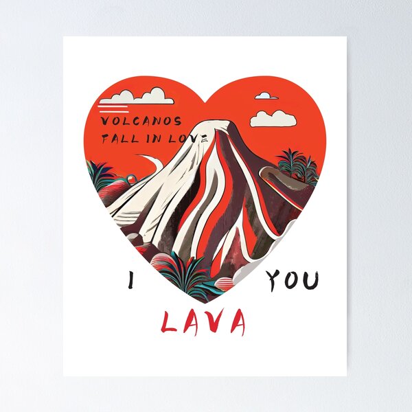 Item preview, Valentine's Day | Love | Volcano | I love you | I lava you | love expression | Volcanos fall in love designed and sold by ArtPowTech.