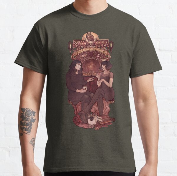 Stay Sexy & Don't Get Murdered Classic T-Shirt