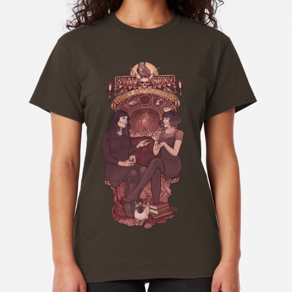 Stay Sexy & Don't Get Murdered Classic T-Shirt