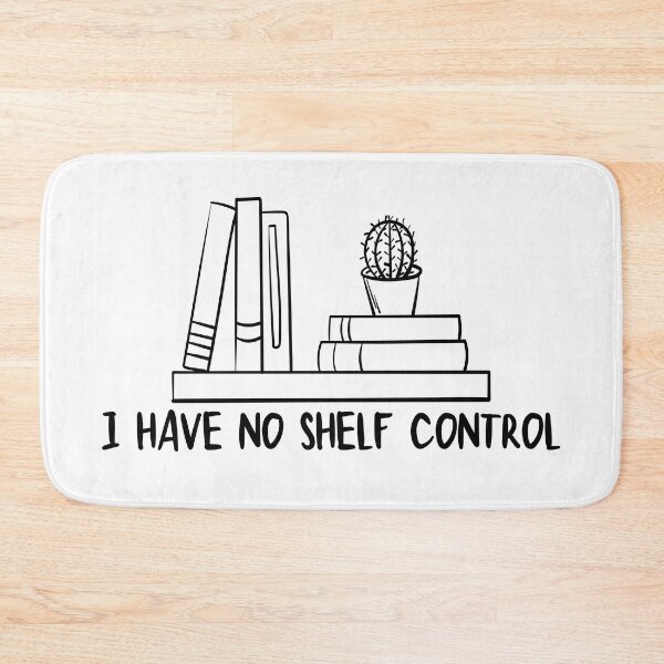 Item preview, I Have No Shelf Control designed and sold by SqueakitySqueak.