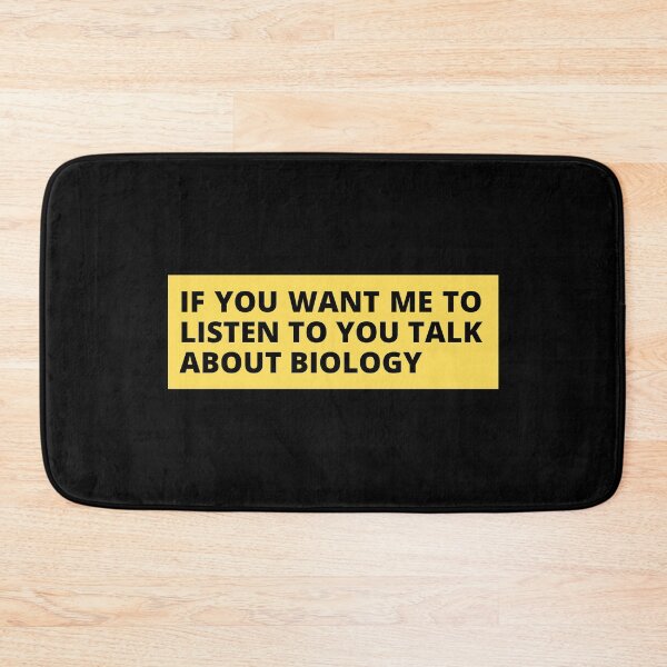 Item preview, if you want me to listen to you talk about biology designed and sold by TomorrowQuotes.