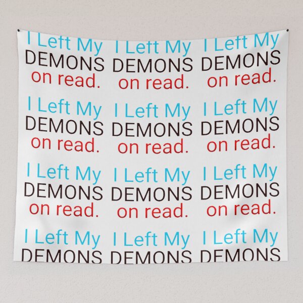 Item preview, I Left my demons on read designed and sold by Artistkhg.