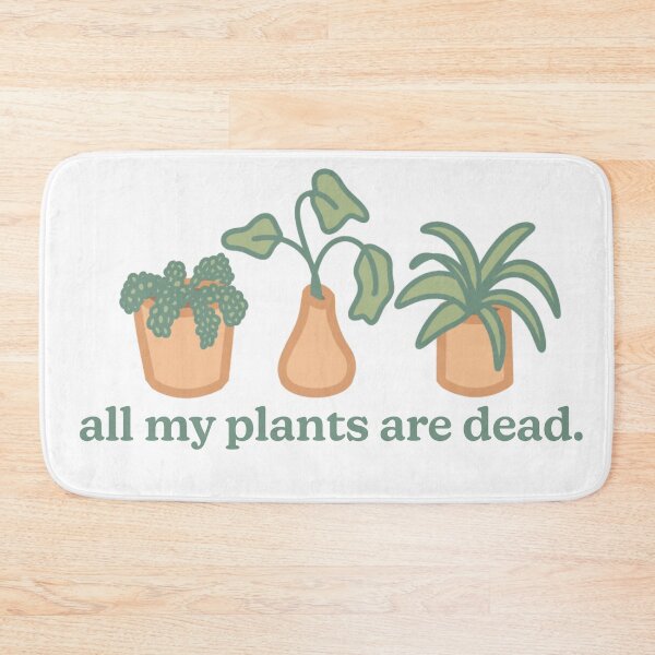 Item preview, All My Plants Are Dead. designed and sold by Olivia Lonardo.