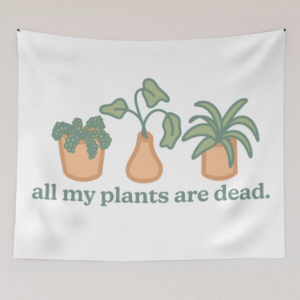 Item preview, All My Plants Are Dead. designed and sold by Olivia Lonardo.