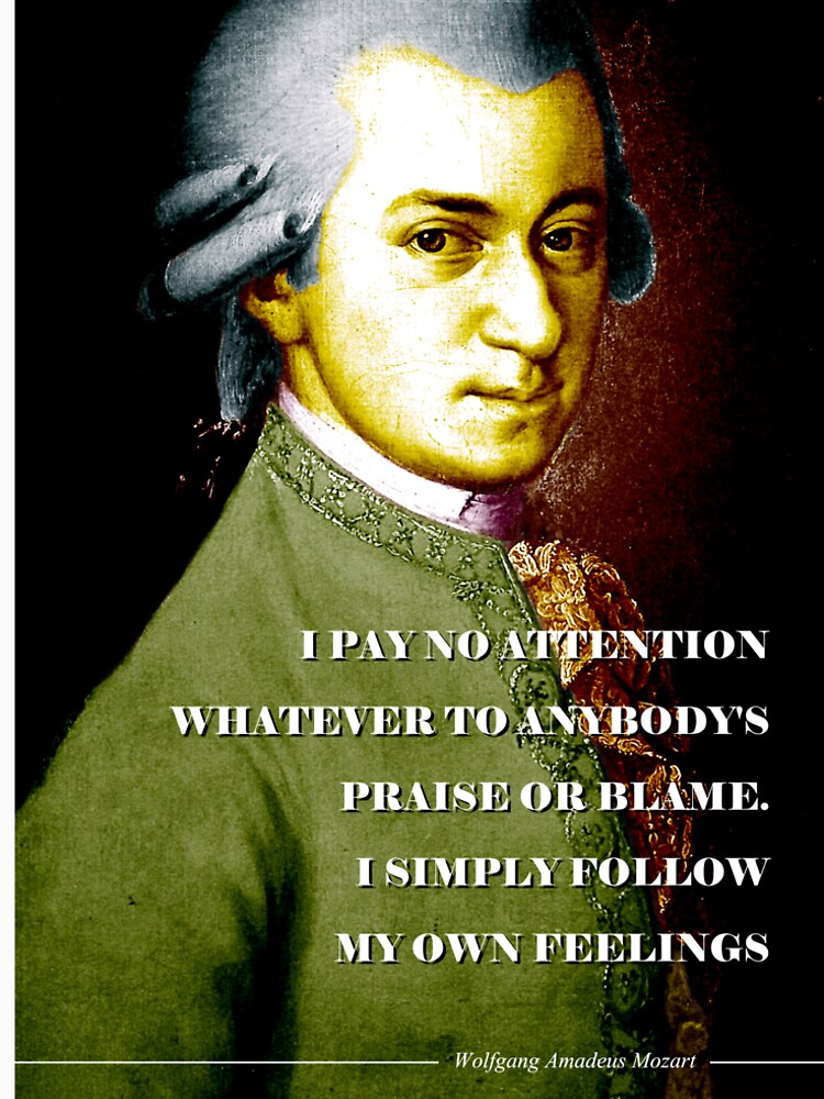 Wolfgang Amadeus Mozart Quote by pahleeloola