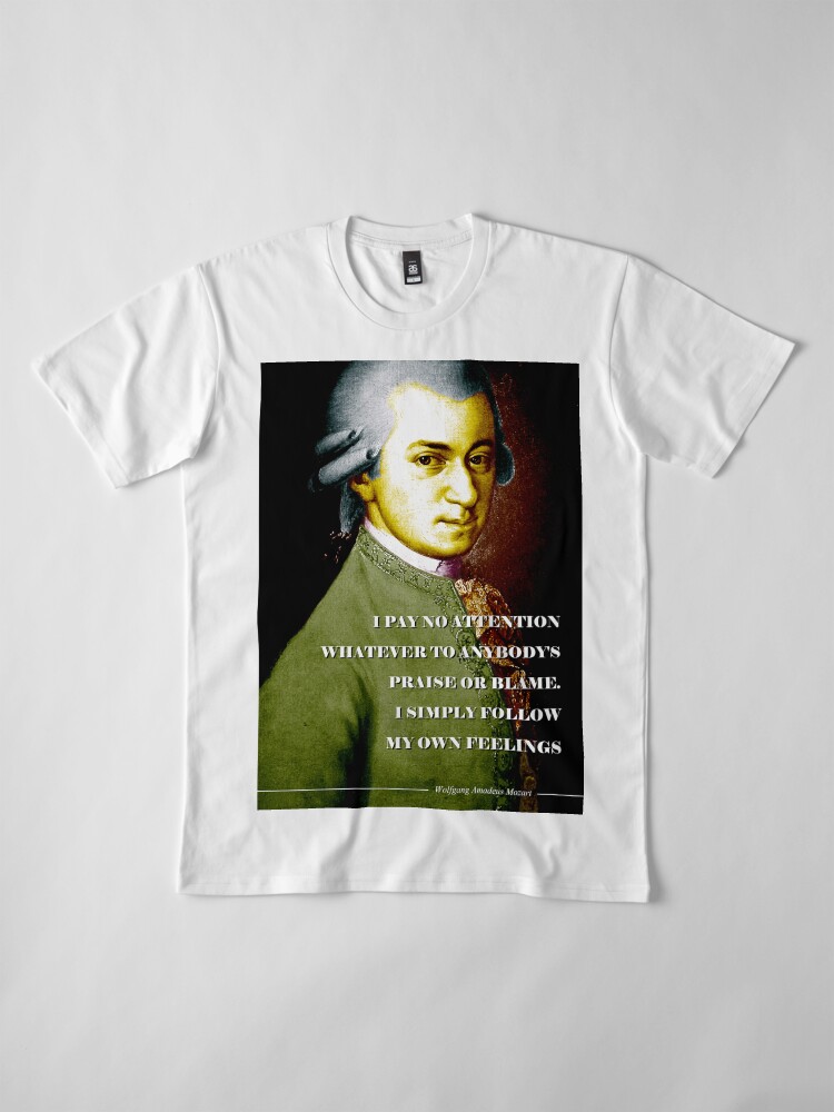 Alternate view of Wolfgang Amadeus Mozart Quote Premium T-Shirt