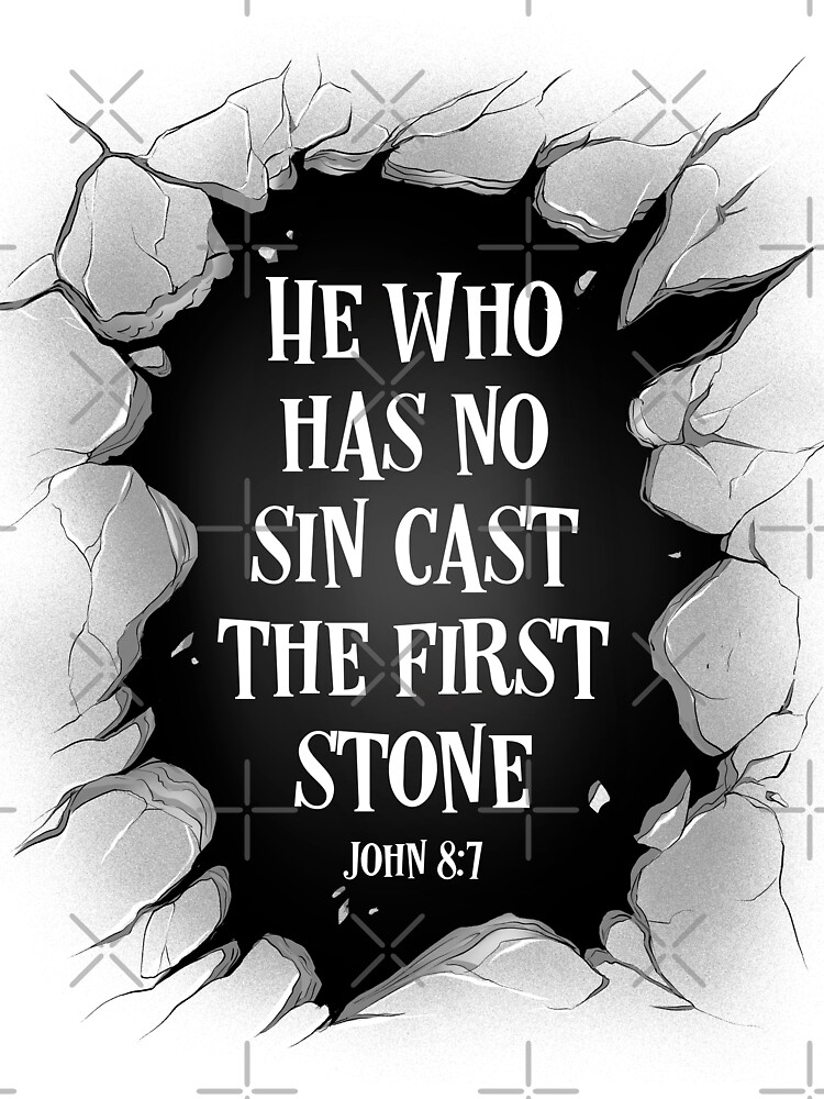 Jesus defended the woman adulterer and rebuked the Pharisees “He who is  without sin among you, let him throw a stone at her first” John 8 Verse 7 |  ...