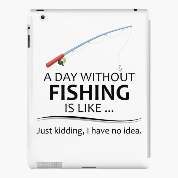 Fishing Gifts for Fishermen - A Day Without Fishing is Like Funny Fisher  Gift Ideas for Dad or Husband for Fathers Day or Birthday Poster for Sale  by merkraht