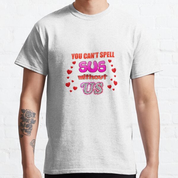 among us Can't spell sus without us | Valentines Among Us PNG JPG