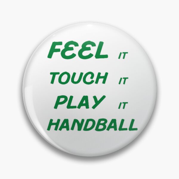 Item preview, Feel It Touch It Play It Handball designed and sold by Hammy97.