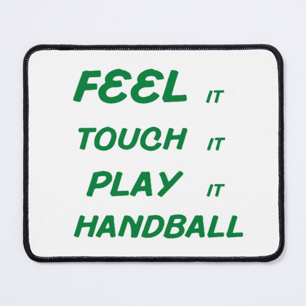 Item preview, Feel It Touch It Play It Handball designed and sold by Hammy97.
