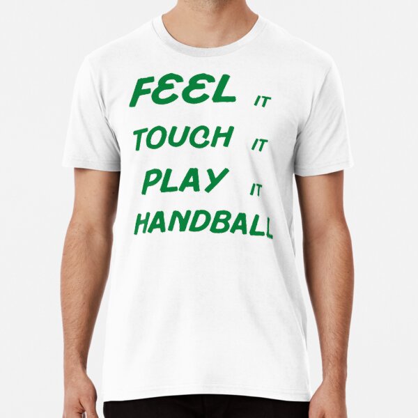 Item preview, Feel It Touch It Play It Handball designed and sold by Hammy97.