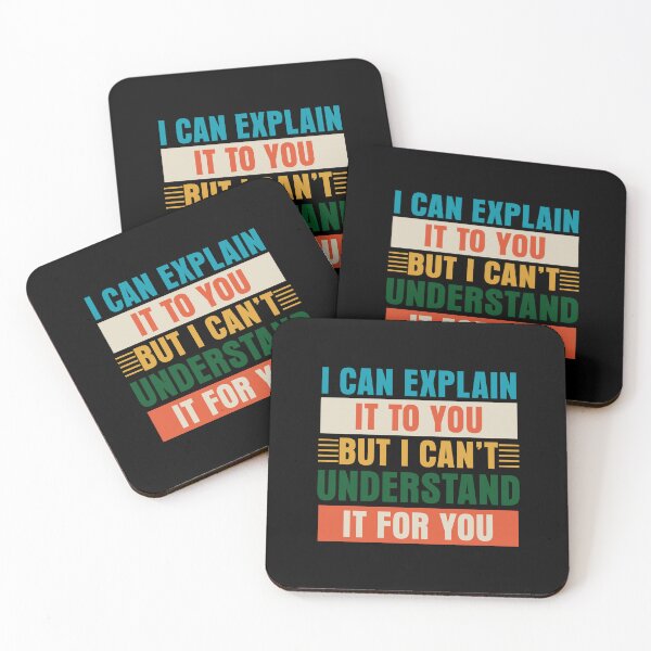 Item preview, I Can't Understand It For You - Funny Quotes designed and sold by Neraksapiteng.