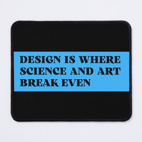 Item preview, design is where science and art break even designed and sold by TomorrowQuotes.