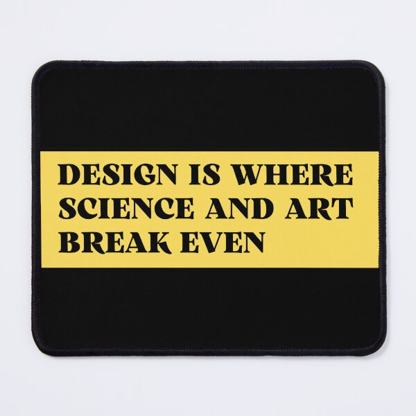 Item preview, design is where science and art break even designed and sold by TomorrowQuotes.