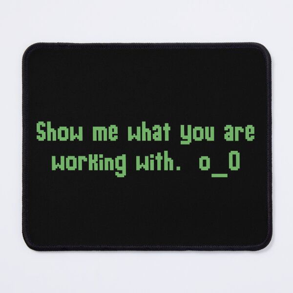 Item preview, Show me what you are working with.  o_O designed and sold by Chadwik.