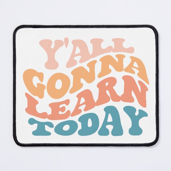 Item preview, Y'all Gonna Learn Today Shirt designed and sold by FauzIDEA.