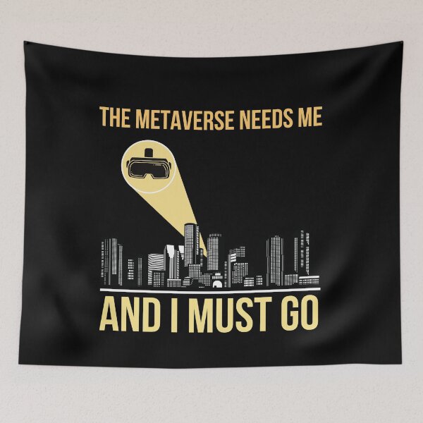 Item preview, The Metaverse Needs Me And I Must Go Virtual Reality Dark Humor Real Estate World Digital designed and sold by DadJokeDescript.