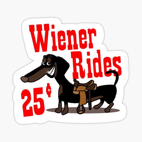 Wiener Rides 25c Sticker For Sale By Hannah Proffitt Redbubble