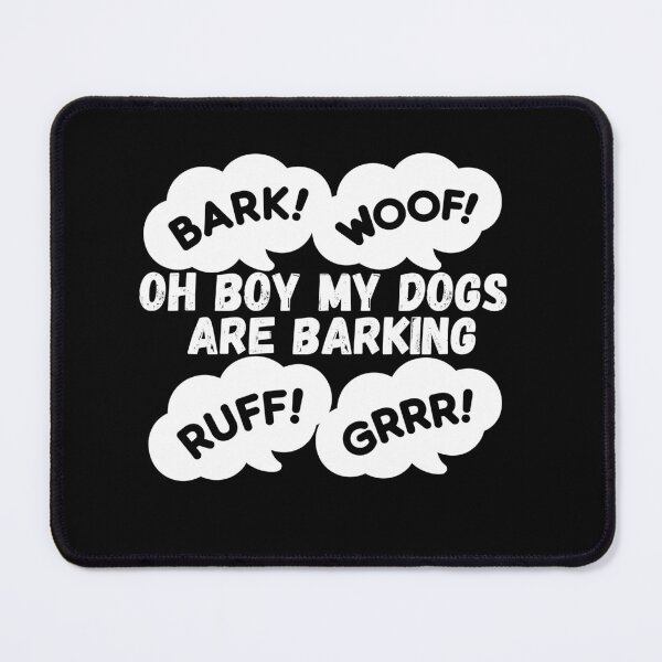 Item preview, Oh Boy My Dogs Are Barking designed and sold by LadyHustle.