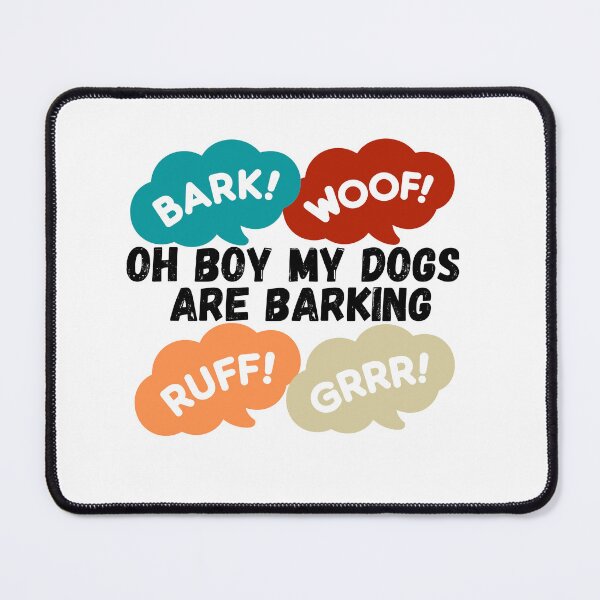 Item preview, Oh Boy My Dogs Are Barking designed and sold by LadyHustle.