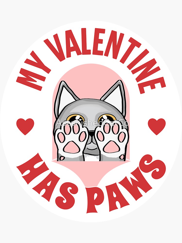 Thumbnail 3 of 3, Sticker, My Valentine Has Paws - Astonished Cat Company - Perfect Gift For A Dog Mom designed and sold by AstonishedCatCo.