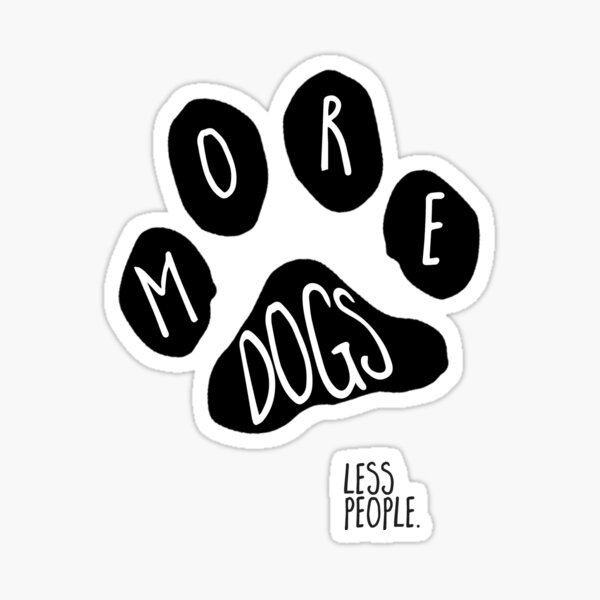 paw print (more dogs less people) Sticker