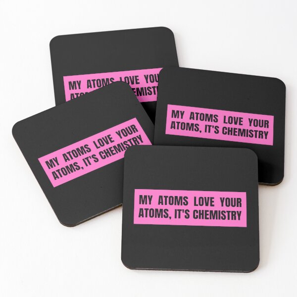 Item preview, my atoms love your atoms it's chemistry designed and sold by TomorrowQuotes.