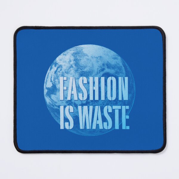 Item preview, fashion is waste designed and sold by BrownWoodRobot.
