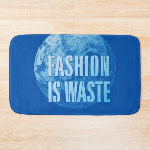 Item preview, fashion is waste designed and sold by BrownWoodRobot.