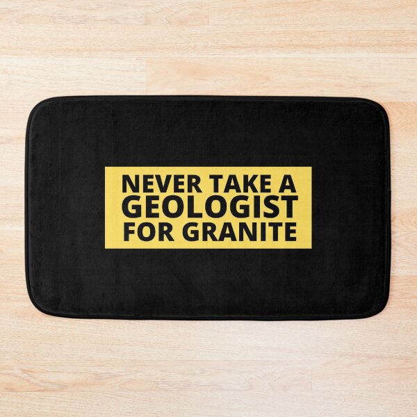 Item preview, never take a geologist for granite designed and sold by TomorrowQuotes.
