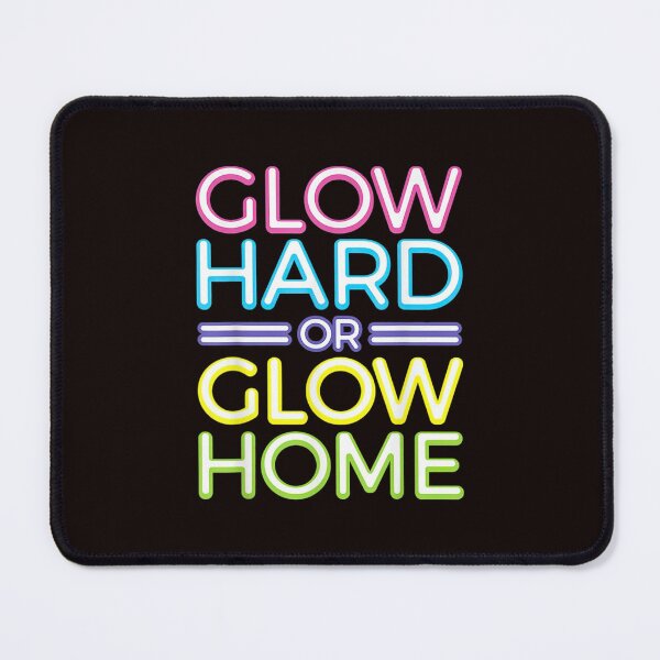 Item preview, Glow Hard Or Glow Home designed and sold by gerald01020.