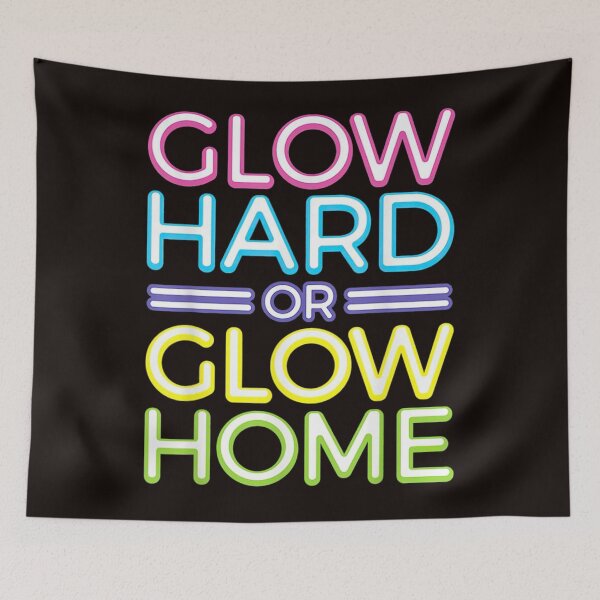 Item preview, Glow Hard Or Glow Home designed and sold by gerald01020.