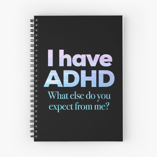Item preview, Funny ADHD QUOTE - I have ADHD What else do you expect from me? - Attention Deficit HyperActive Disorder | Neurodiversity | Neurodivergent | Neurodiverse designed and sold by MJDezigns.