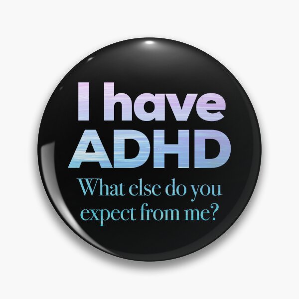 Item preview, Funny ADHD QUOTE - I have ADHD What else do you expect from me? - Attention Deficit HyperActive Disorder | Neurodiversity | Neurodivergent | Neurodiverse designed and sold by MJDezigns.