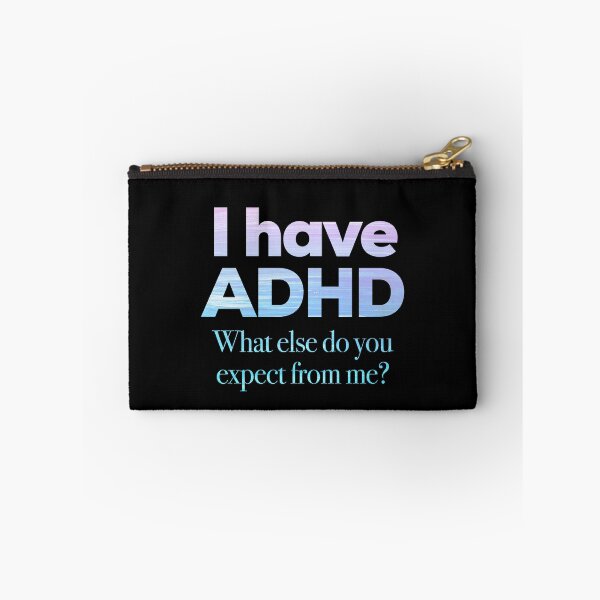 Item preview, Funny ADHD QUOTE - I have ADHD What else do you expect from me? - Attention Deficit HyperActive Disorder | Neurodiversity | Neurodivergent | Neurodiverse designed and sold by MJDezigns.
