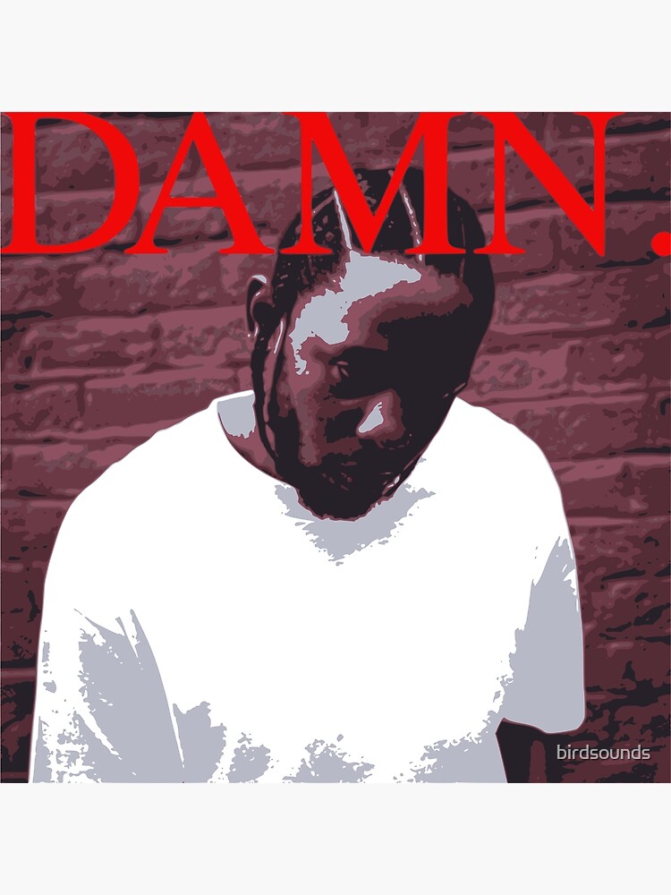 "Kendrick Lamar DAMN" Art Print for Sale by birdsounds Redbubble