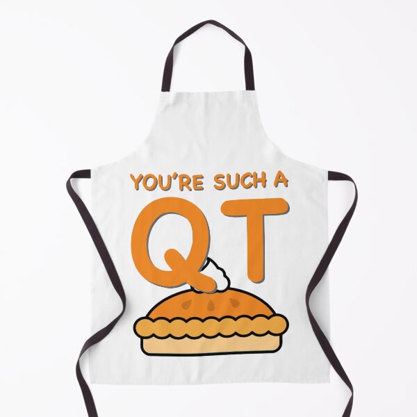 Item preview, You're Such A QT Pie... designed and sold by CMYmerch.