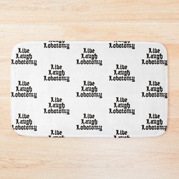 Item preview, Live Laugh Lobotomy designed and sold by RooBooCo.